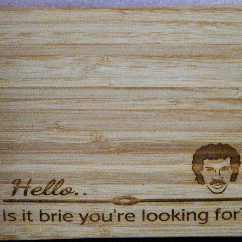 "HELLO, IS IT BRIE YOU'RE LOOKING FOR?" WOODEN CUTTING BOARD TO DISPLAY OR USE